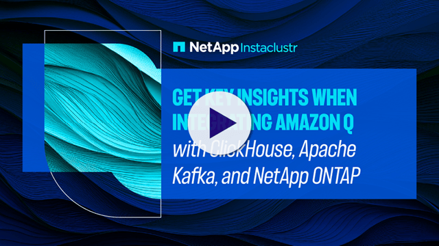 Get Key Insights When Integrating Amazon Q with ClickHouse, Apache Kafka, and NetApp ONTAP
